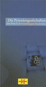 PYRENAENGRAFSCHAFTEN. EINE REISE IN DIE ENTSTEHUNGSZEIT KATALONIENS/DIE | portada del libro