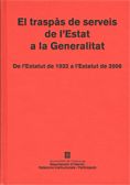 El traspàs de serveis de l'Estat a la Generalitat. De l'Estatut de 1932 a l'Estatut de 2006, de Bernadí Gil, Xavier | portada