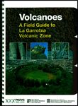 Volcanoes. A Field Guide to La Garrotxa Volcanic Zone, de Mallarach i Carrera | portada del libro
