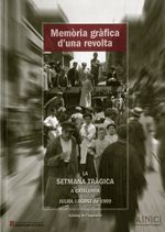 Memòria gràfica d'una revolta. La Setmana Tràgica a Catalunya (juliol-agost 1909), de AA.VV. | portada del libro
