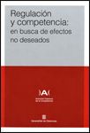 REGULACIóN Y COMPETENCIA: EN BUSCA DE EFECTOS NO DESEADOS, de AA.VV. | portada del libro