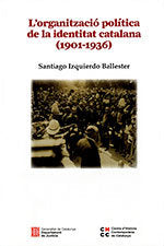 L'organització política de la identitat catalana (1901-1936), de Izquierdo i Ballester, Santiago | portada del libro