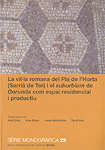 Vil·la romana del Pla de l'Horta (Sarrià de Ter) i el suburbium de Gerunda com espai residencial i p, de Costa, Ana | portada