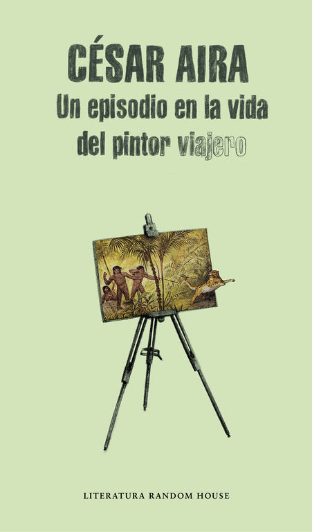 Un episodio en la vida del pintor viajero, de Aira | portada del libro