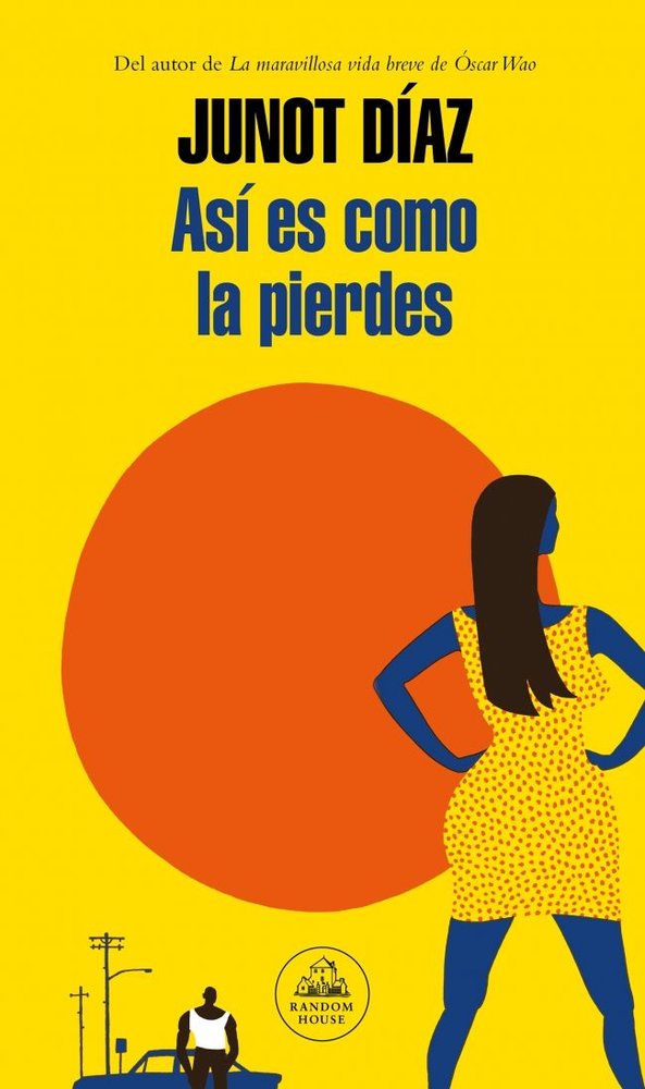 Así es como la pierdes, de Díaz, Junot | portada del libro