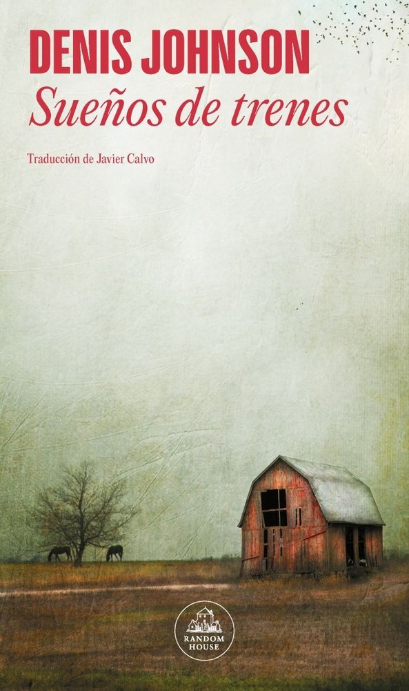 Sueños de trenes, de Johnson, Denis | portada del libro
