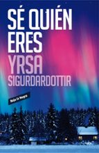 Sé quién eres, de Yrsa Sigurðardóttir | portada del libro