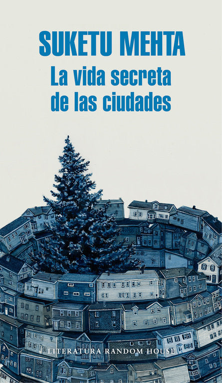 La vida secreta de las ciudades, de Mehta, Suketu | portada del libro