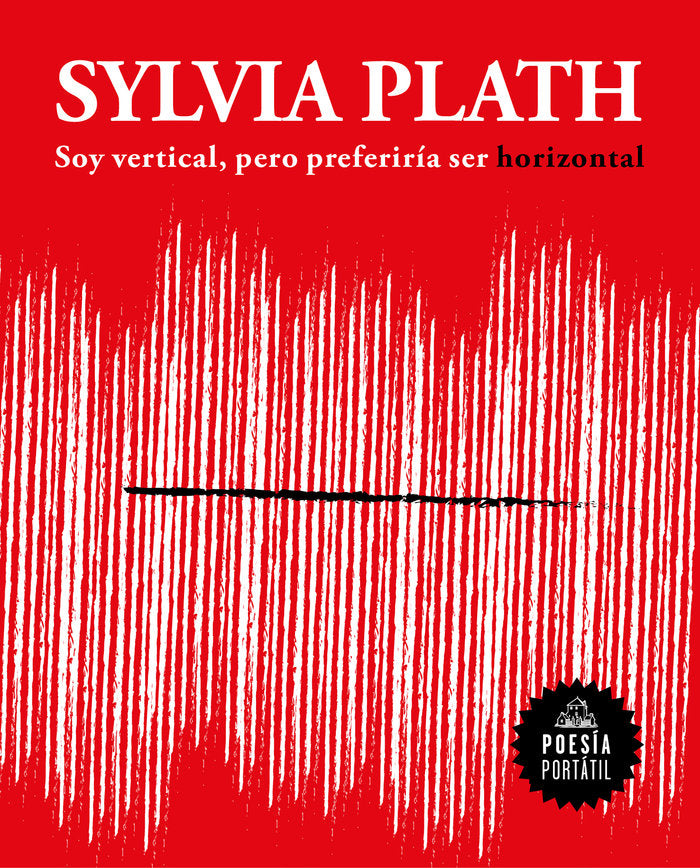 Soy vertical, pero preferiría ser horizontal, de Plath, Sylvia | portada del libro