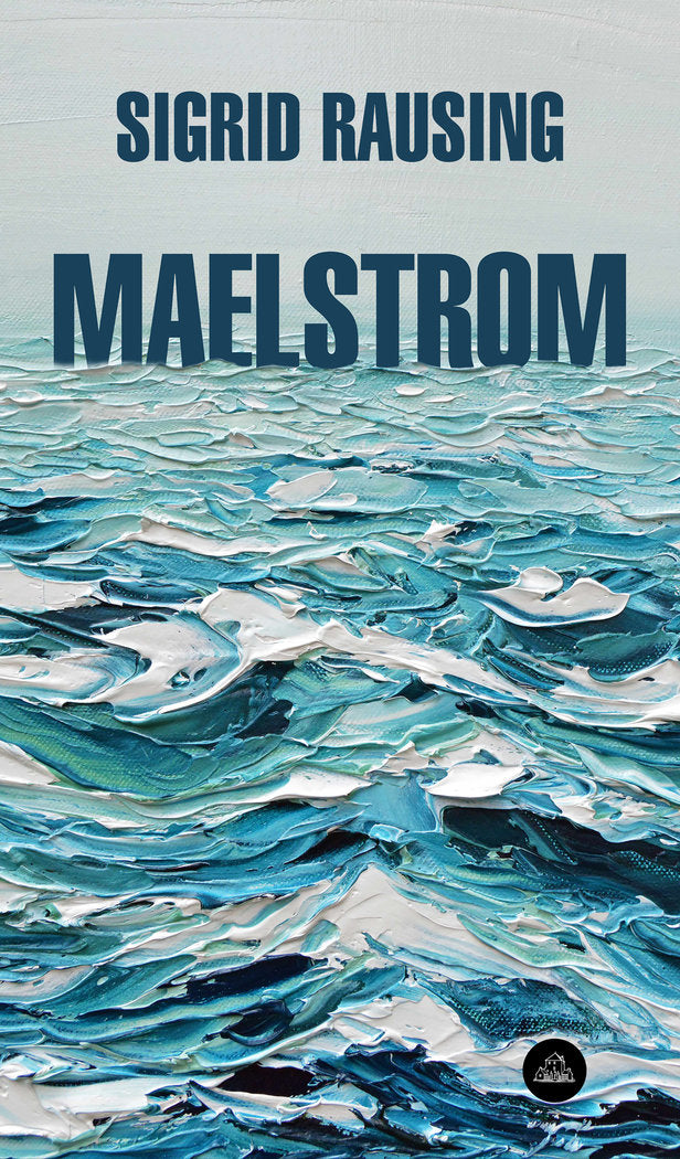 Maelstrom, de Rausing, Sigrid | portada del libro