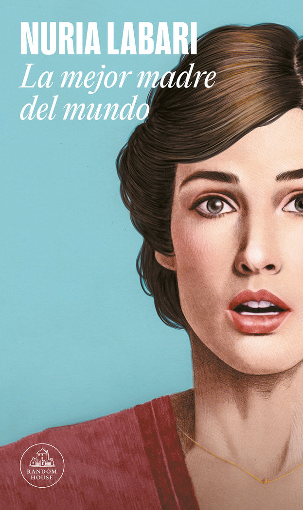 La mejor madre del mundo, de Labari Gomez, Nuria | portada del libro