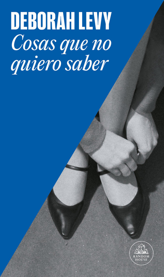 Cosas que no quiero saber, de Levy, Deborah | portada del libro