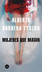 Mujeres que matan, de Alberto Barrera Tyszka | portada del libro