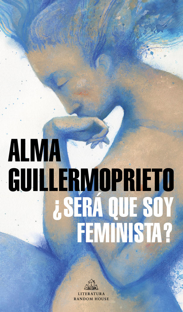 ¿Será que soy feminista?, de Guillermoprieto, Alma | portada del libro