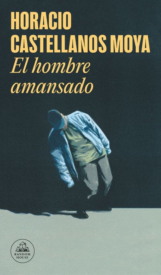 EL HOMBRE AMANSADO, de CASTELLANOS MOYA, HORACIO | portada del libro