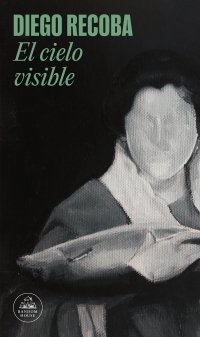 EL CIELO VISIBLE, de RECOBA, DIEGO | portada del libro