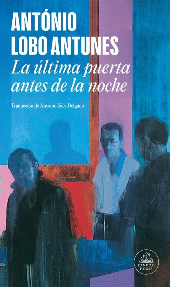 LA ULTIMA PUERTA ANTES DE LA NOCHE, de LOBO ANTUNES, ANTONIO | portada del libro