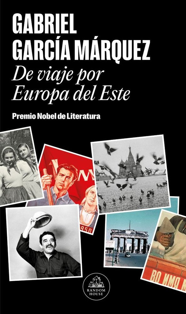 DE VIAJE POR EUROPA DEL ESTE, de GARCIA MARQUEZ,GABRIEL | portada del libro