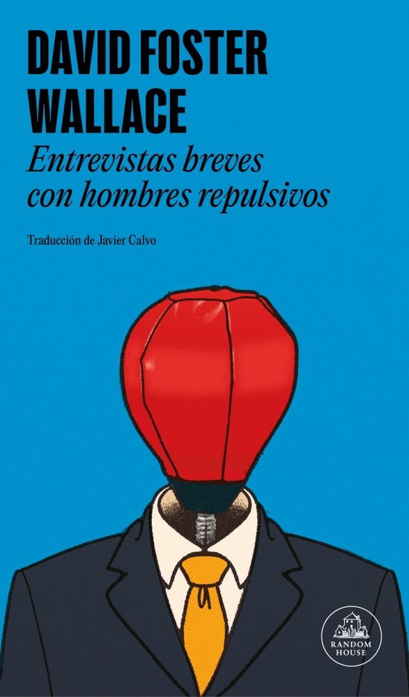 ENTREVISTAS BREVES CON HOMBRES REPULSIVOS, de WALLACE, DAVID FOSTER | portada del libro