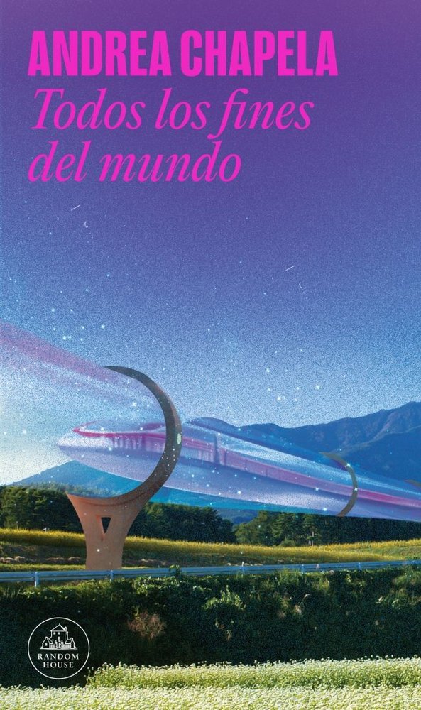 Todos los fines del mundo, de ANDREA CHAPELA | portada del libro