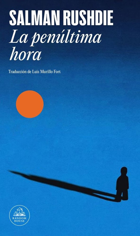 LA PENULTIMA HORA, de SALMAN RUSHDIE | portada del libro