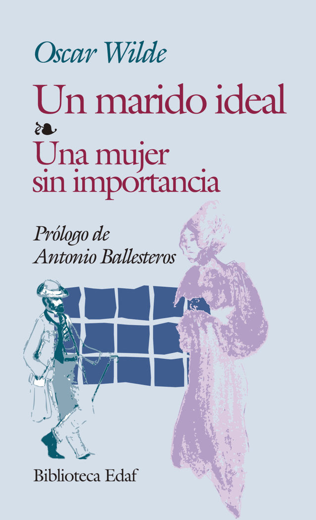 Un marido ideal. Una mujer sin importancia, de O'Flahertie Wills Wilde, Oscar Fingal | portada del libro