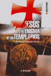 JESUS Y EL ENIGMA DE LOS TEMPLARIOS, de VAZQUEZ ALONSO,MARIANO J. | portada del libro