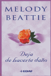 DEJA DE HACERTE DAÑO, de BEATTIE,MELODY | portada del libro