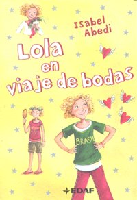 Lola en viaje de bodas, de Abedi, Isabel | portada del libro