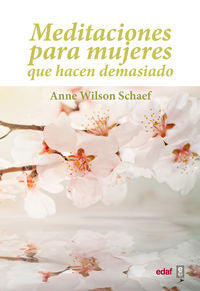 Meditaciones para mujeres que hacen demasiado, de Wilson Schaef, Anne | portada del libro