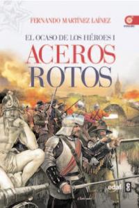 Aceros Rotos, de Martínez Laínez, Fernando | portada del libro