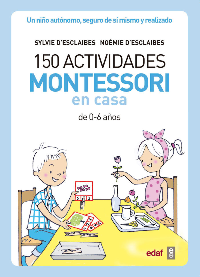 150 actividades Montessori en casa, de D& x02019 | portada del libro