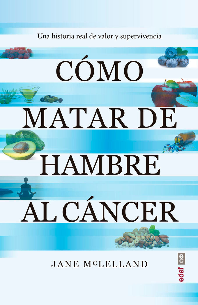 COMO MATAR DE HAMBRE AL CANCER, de MACLELLAND, JANE | portada del libro