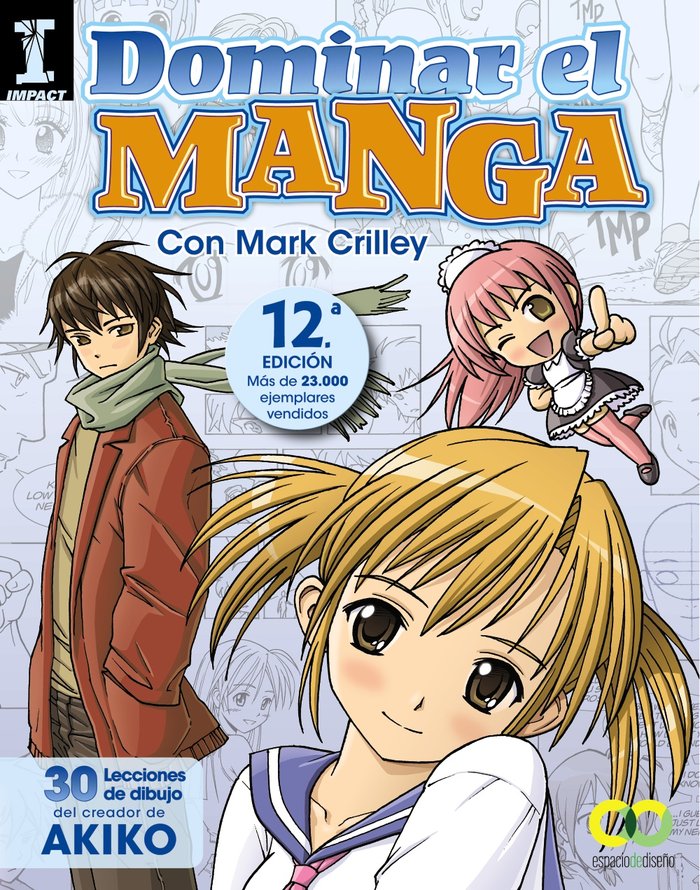 Dominar el Manga. 30 lecciones de dibujo del creador de AKIKO, de Crilley, Mark | portada del libro