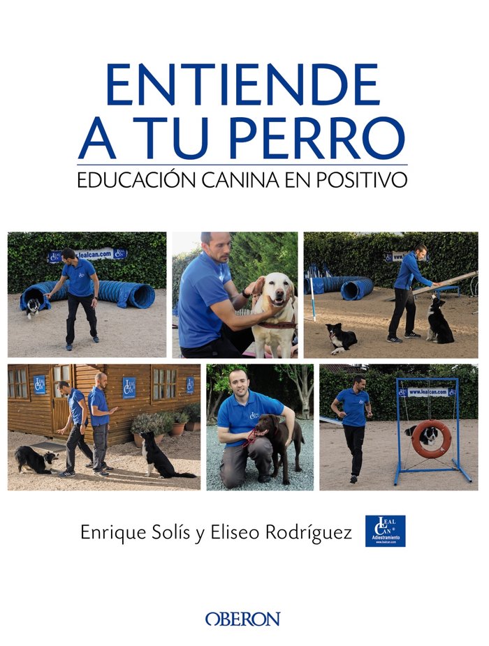 Entiende a tu perro. Educación canina en positivo, de Solís Álvarez, Enrique | portada del libro