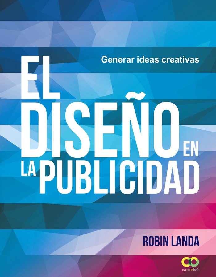 El diseño en la publicidad. Generar ideas creativas, de Landa, Robin | portada del libro