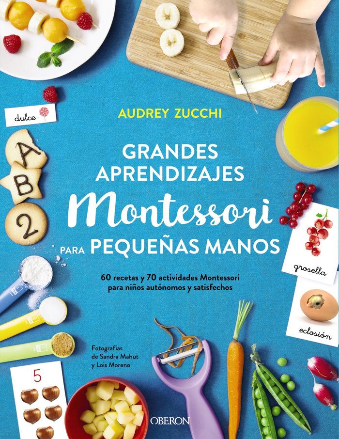 Grandes aprendizajes Montessori para pequeñas manos, de Zucchi, Audrey | portada del libro