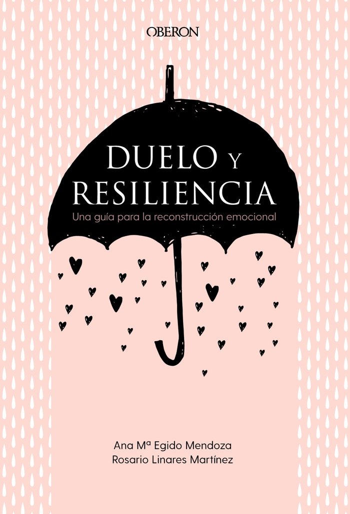 Duelo y resiliencia. Una guía para la reconstrucción emocional, de Egido Mendoza, Ana María | portada del libro