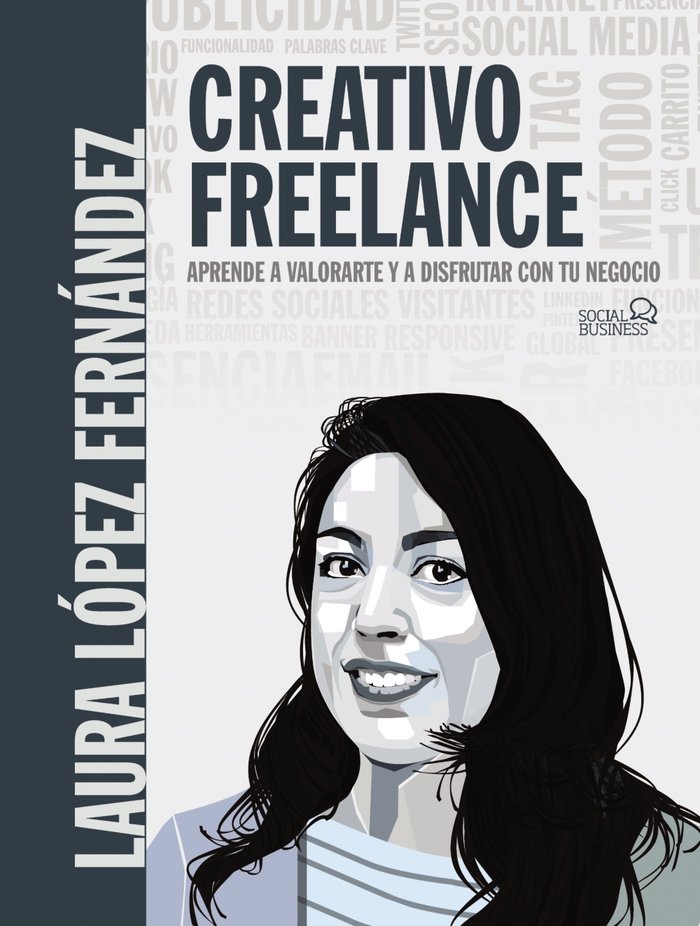 Creativo Freelance. Aprende a valorarte y a disfrutar con tu negocio, de López Fernández, Laura | portada del libro