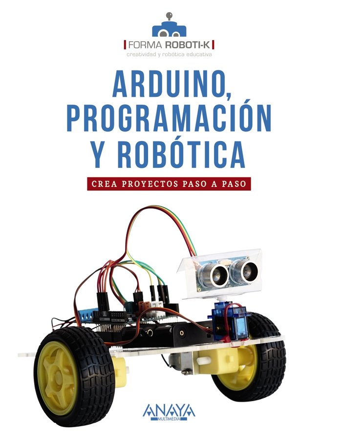 ARDUINO, PROGRAMACION Y ROBOTICA, de FORMA ROBOTI-K | portada del libro
