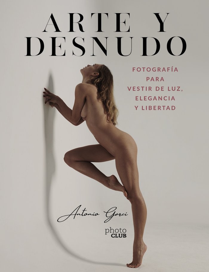 ARTE Y DESNUDO FOTOGRAFIA PARA VESTIR DE LUZ, ELEGANCIA Y L, de GARCI, ANTONIO | portada del libro