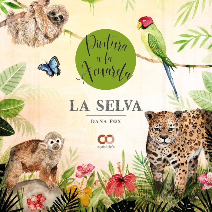La selva. Pintura a la acuarela, de FOX, DANA | portada del libro