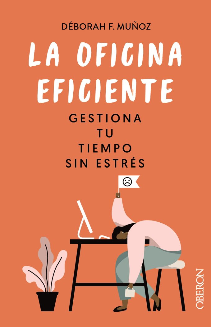 LA OFICINA EFICIENTE GESTIONA TU TIEMPO SIN ESTRES, de F. MUÑOZ, DEBORAH | portada del libro