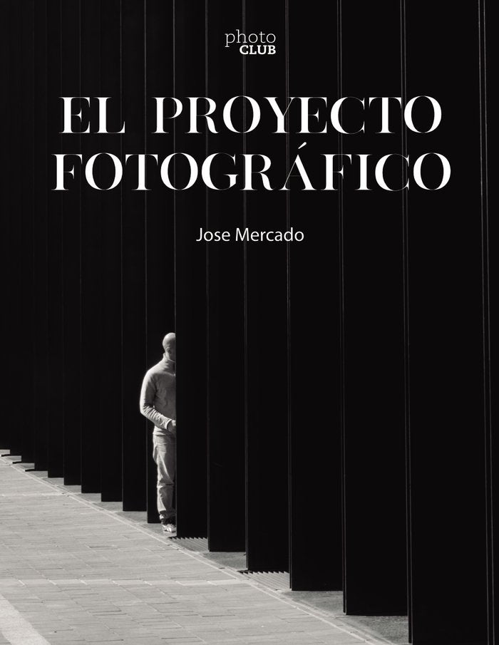 EL PROYECTO FOTOGRAFICO, de MERCADO, JOSE | portada del libro