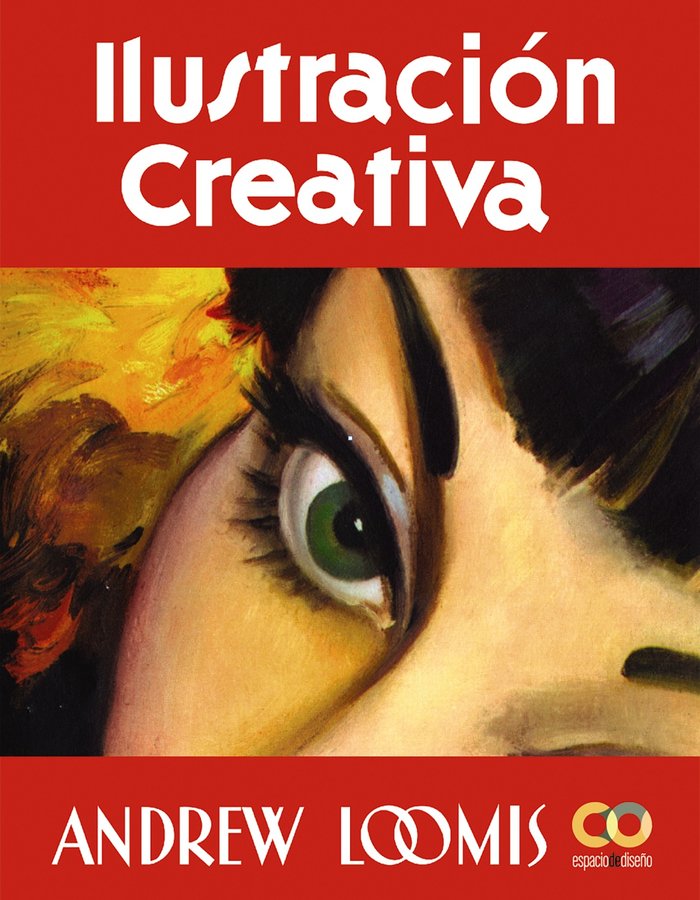 ILUSTRACION CREATIVA, de LOOMIS, ANDREW | portada del libro