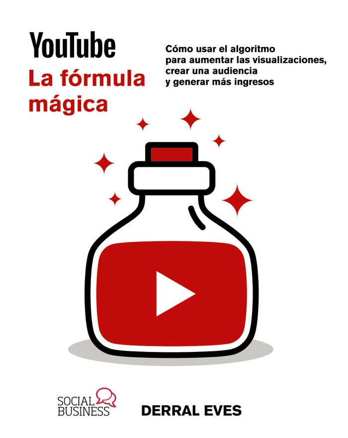 YOUTUBE LA FORMULA MAGICA COMO USAR EL ALGORITMO PARA AUME, de DERRAL, EVES | portada del libro
