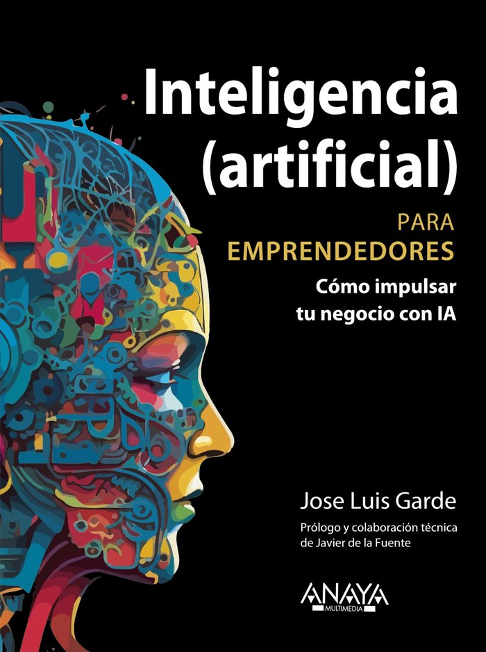 INTELIGENCIA ARTIFICIAL PARA EMPRENDEDORES, de GARDE SANCHEZ, JOSE LUIS | portada del libro