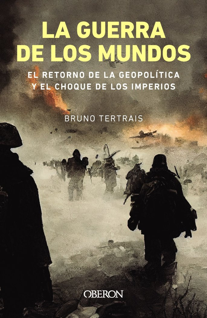 LA GUERRA DE LOS MUNDOS EL RETORNO DE LA GEOPOLITICA Y EL C, de TERTRAIS, BRUNO | portada del libro
