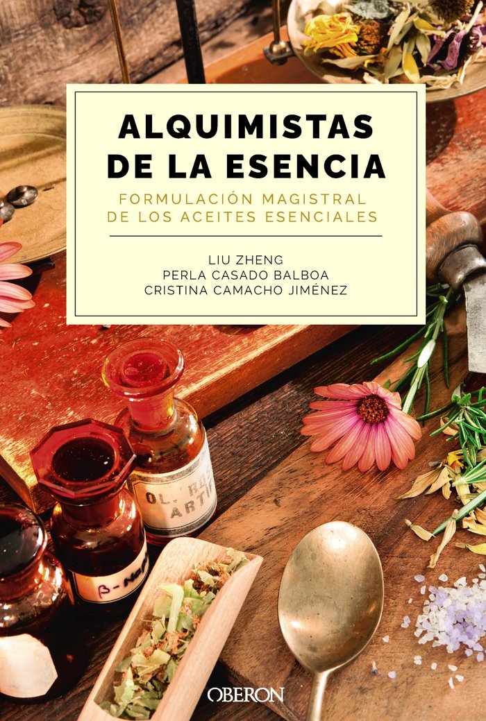 ALQUIMISTAS DE LA ESENCIA FORMULACION MAGISTRAL DE LOS ACEI, de ZHENG, LIU | portada del libro