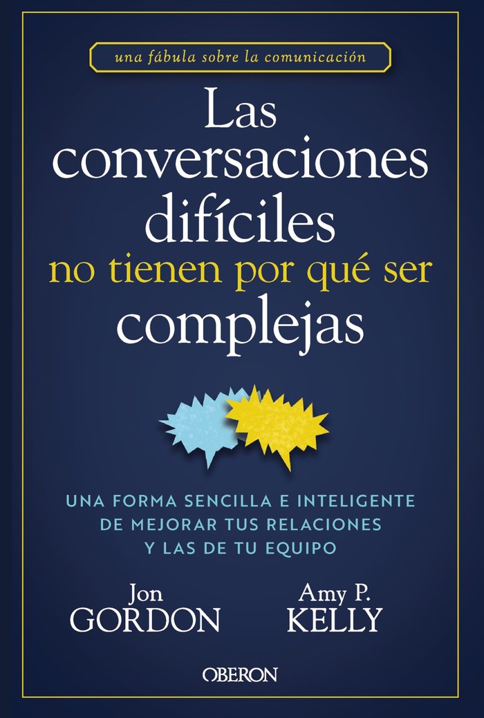LAS CONVERSACIONES DIFICILES NO TIENEN POR QUE SER COMPLEJAS, de GORDON, JON | portada del libro